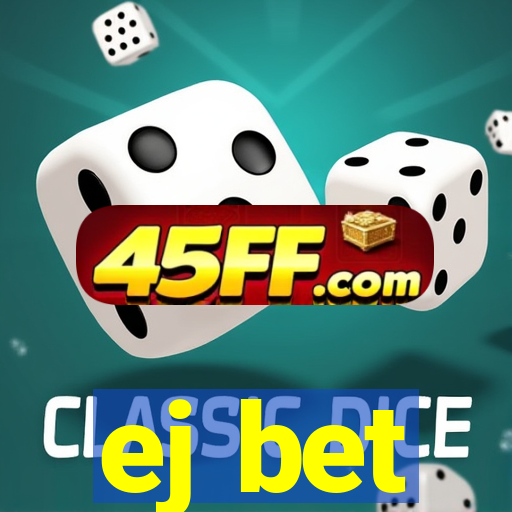 ej bet